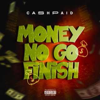 Money No Go Finish