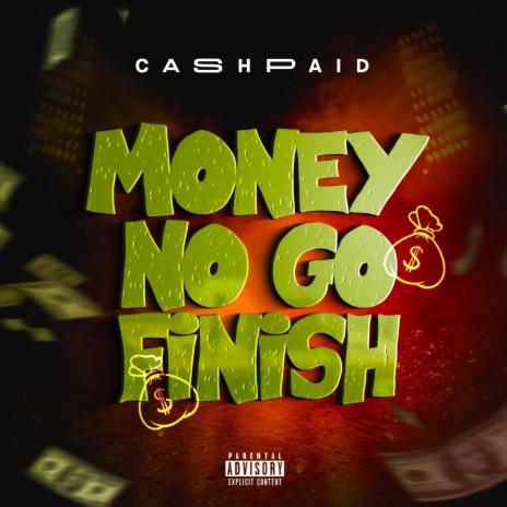 Money No Go Finish | Boomplay Music