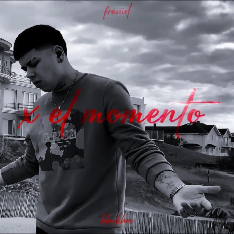 X EL MOMENTO ft. FRAVIIEL | Boomplay Music