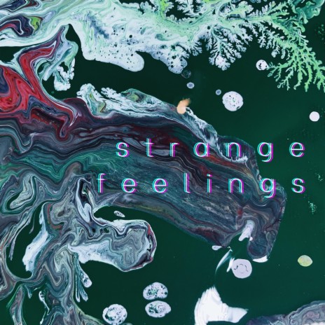 strange feelings | Boomplay Music