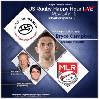 US Rugby Happy Hour LIVE | Chicago Hounds’ Bryce Campbell | May 17, 2023