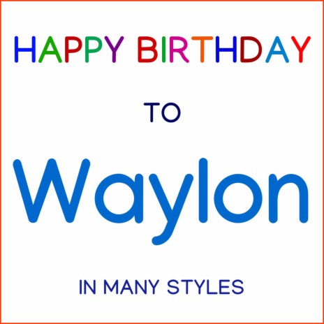 Happy Birthday To Waylon - Traditional