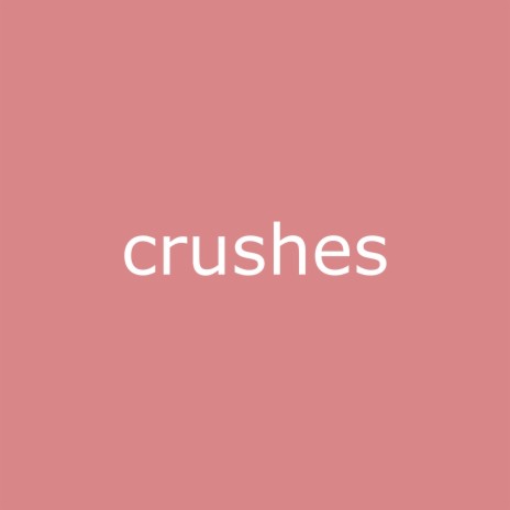 crushes ft. Chuck Sutton | Boomplay Music