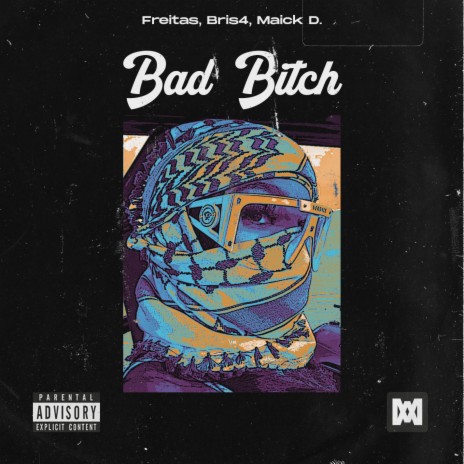 Bad Bitch ft. Bris4 & Maick D. | Boomplay Music