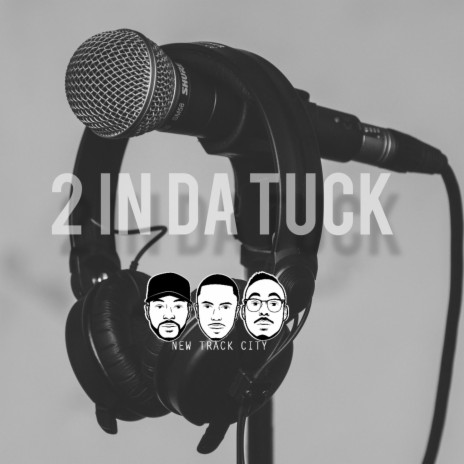 2 In Da Tuck | Boomplay Music