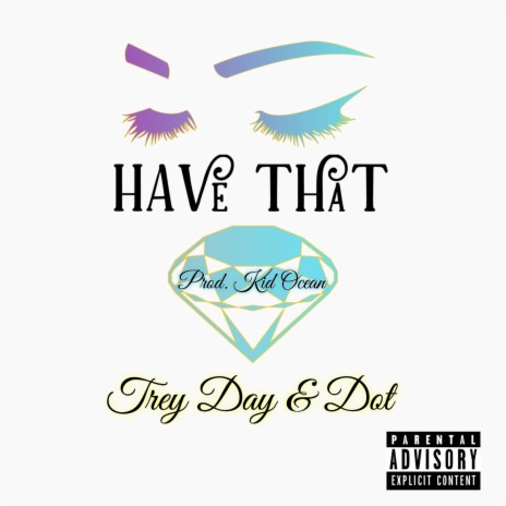 Have That (feat. Dot) | Boomplay Music