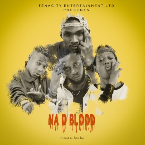 Na D Blood (feat. Jumz, Boyjabz, Reo Maadox & Motolani) | Boomplay Music