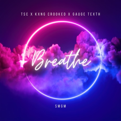 Breathe ft. Kxng Crooked & Gauge Texth | Boomplay Music