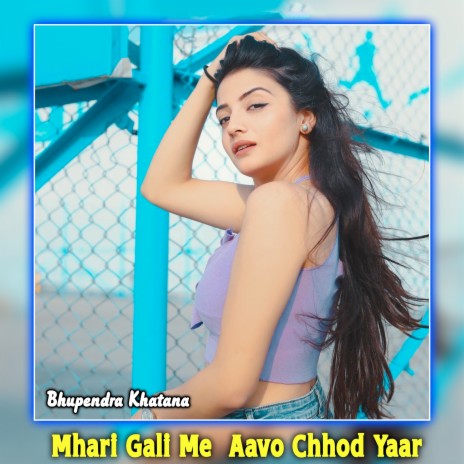 Mhari Gali Me Aavo Chhod Yaar | Boomplay Music