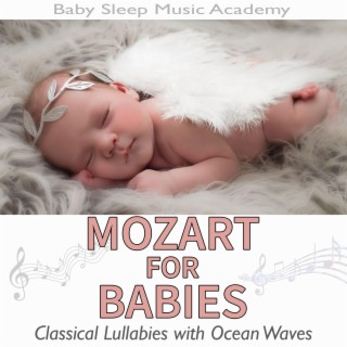 Mozart for Babies: Classical Lullabies with Ocean Waves