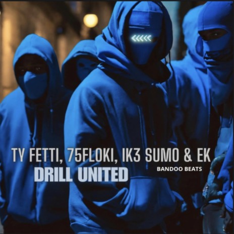 Drill United ft. EK, TY FETTI, IK3 SUMO & SMOKEDRILL | Boomplay Music