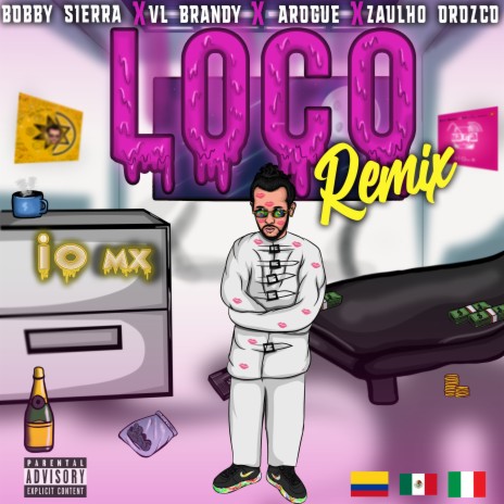 Loco (Remix) ft. Bobby Sierra, Zaulho Orozco & A Rogue | Boomplay Music