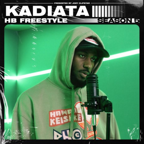 Kadiata - HB Freestyle (Season 5) ft. Hardest Bars | Boomplay Music