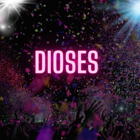 Dioses | Boomplay Music