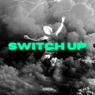 SWITCH UP lyrics | Boomplay Music