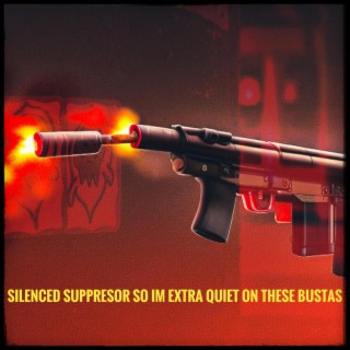 SILENCED SUPPRESOR SO IM EXTRA QUIET ON THESE BUSTAS
