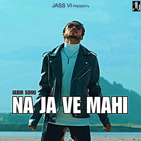 Na Ja Ve Mahi | Boomplay Music