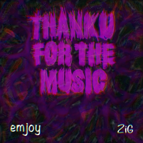 thank u for the music ft. Zig | Boomplay Music