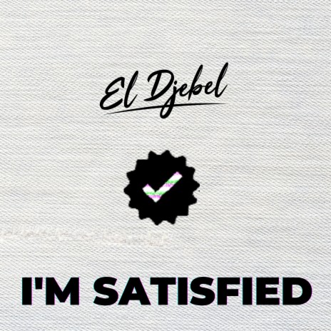 I’m Satisfied | Boomplay Music