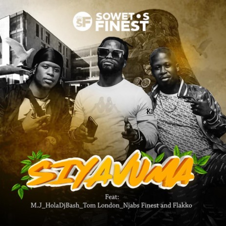 Siyavuma ft. M.J, Njabz Finest, Tom London, Flakko & HolaDjBash | Boomplay Music