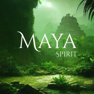 Maya Spirit: Soothing Mayan Ambient Music with Nature Sounds, Ethereal Meditative Ambient Music