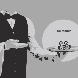 The Waiter lyrics | Boomplay Music