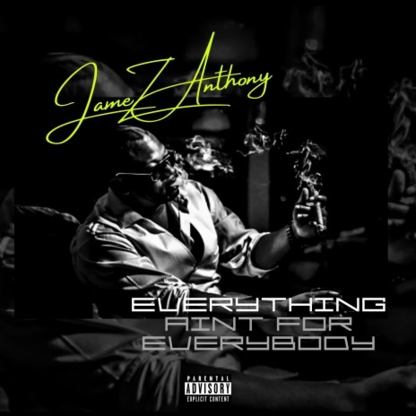 Everything Aint For Everybody | Boomplay Music