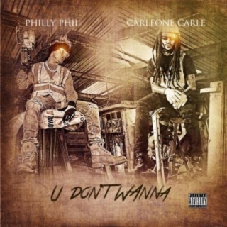 U Don't Wanna (feat. Carleone Carle)