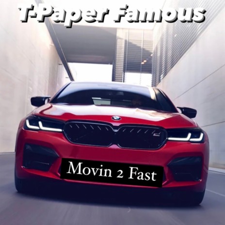 Movin 2 Fast