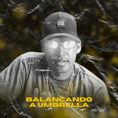 Balançando a Umbrella ft. MC Nem Jm & DJ K | Boomplay Music