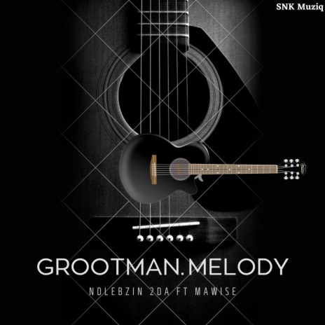 Grootman Melody ft. Mawise
