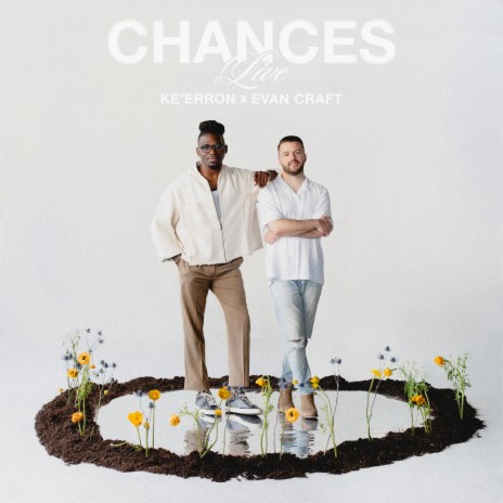 Chances [Live] ft. Evan Craft | Boomplay Music