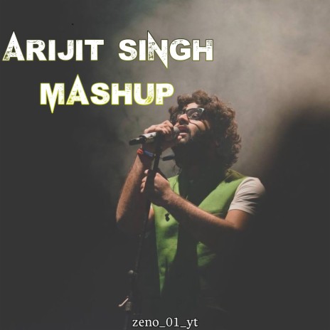 Arijit Singh Mashup (Remix) | Boomplay Music