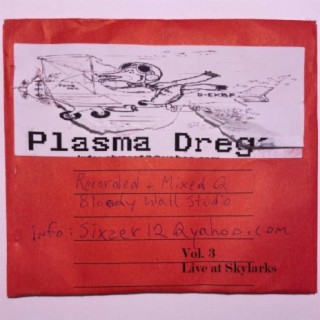 Plasma Dregs Vol. 3 Live at Skylarks