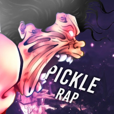 Pickle Rap | El Cavernicola | (Baki Son Of Ogre) | Boomplay Music