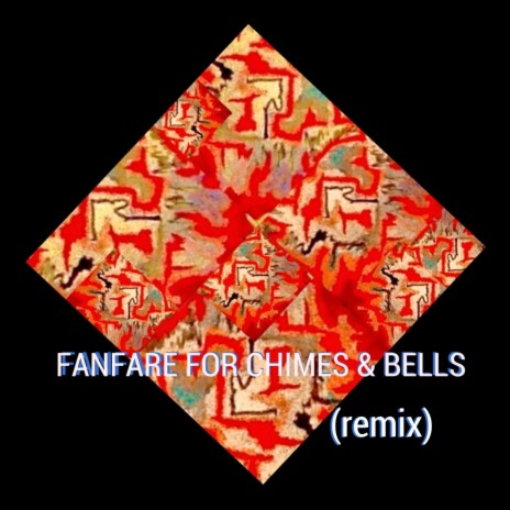 Fanfare for Chimes and Bells (remix) | Boomplay Music
