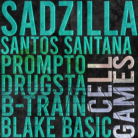 Cell Games ft. Prompto, B-Train, Santos Santana, Blake Basic & Drugsta | Boomplay Music