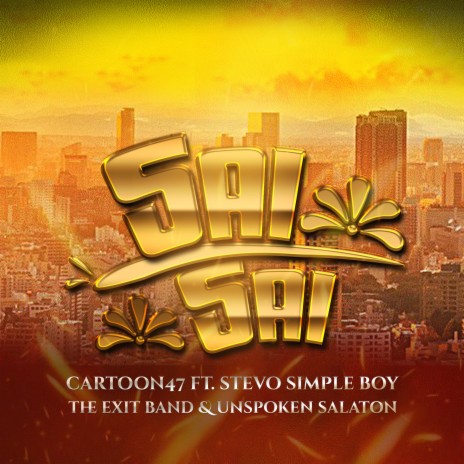 Saisai ft. Stevo Simple Boy, The Exit Band & Unspoken Salaton | Boomplay Music