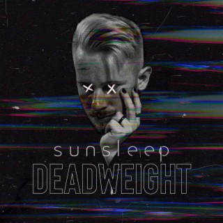 DEADWEIGHT lyrics | Boomplay Music