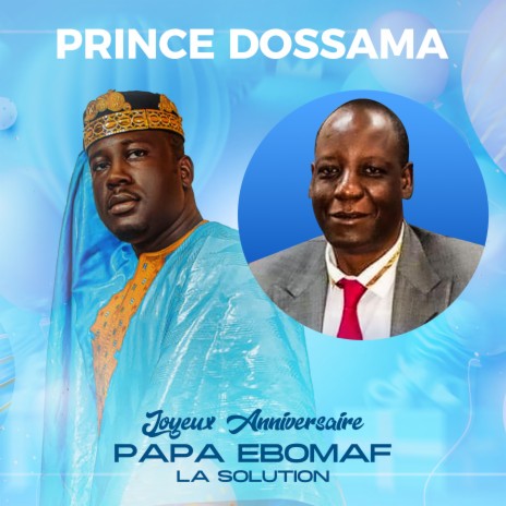 Joyeux anniversaire Papa Ebomaf la solution | Boomplay Music