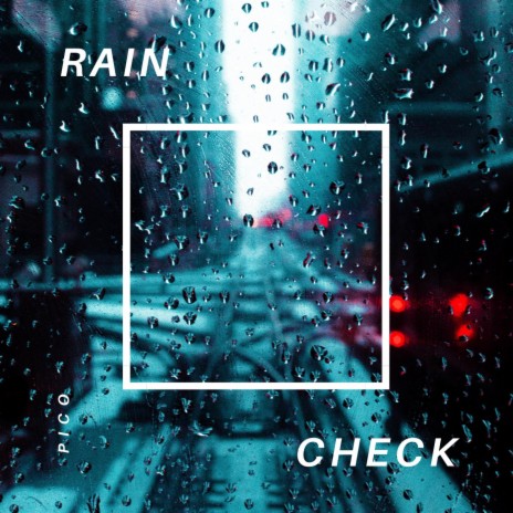 Raincheck ft. Phxlvp | Boomplay Music