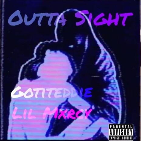 Outta sight ft. Lil mxrcy.