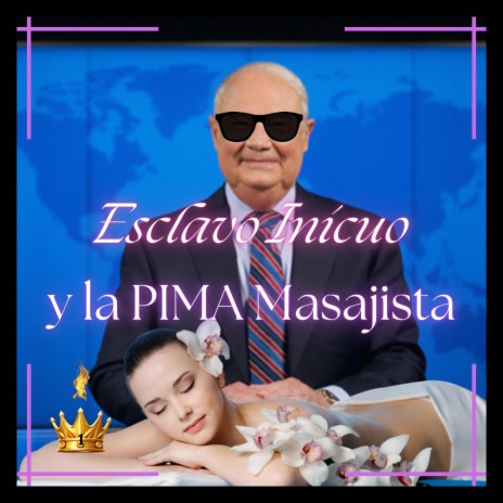 Esclavo Inicuo y la Pima Masajista | Boomplay Music