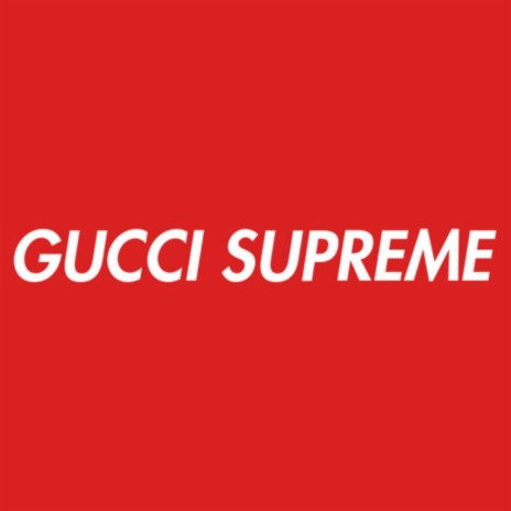 Gucci Supreme | Boomplay Music