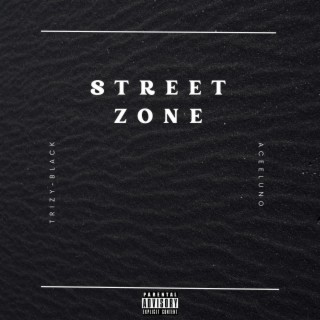 Street zone (feat. Trizzy Black)