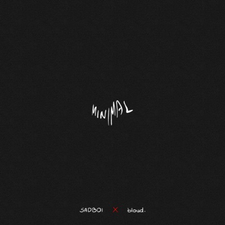 Minimal (feat. Bloud.) | Boomplay Music