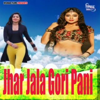 Jhar Jala Gori Pani