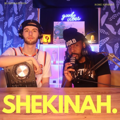 SHEKINAH ft. BlueGiraffeKid | Boomplay Music