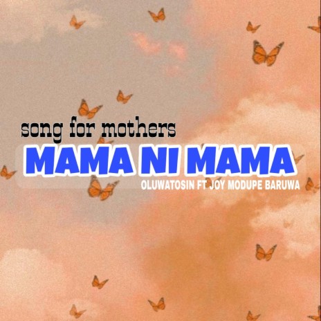 Song for mothers MAMA NI MAMA (feat. JOY MODUPE BARUWA)
