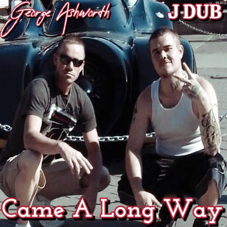 Came A Long Way ft. J DUB | Boomplay Music